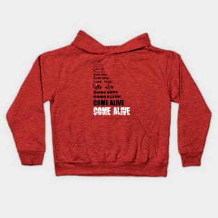 Come Alive - black and white text on medium colors Kids Hoodie
